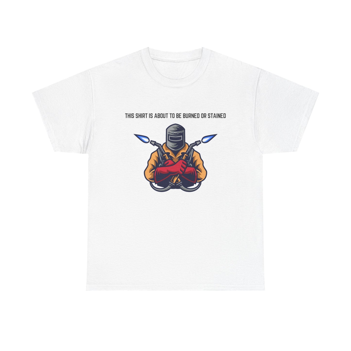 'This Shirt is About To Be Burned Or Stained' Unisex T-Shirt